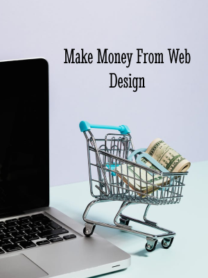 Make Money From Web Design