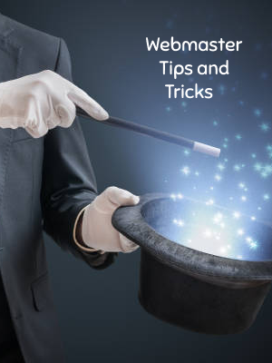 Webmaster Tips and Tricks