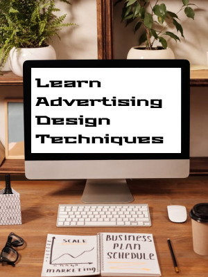 Learn Advertising Design Techniques