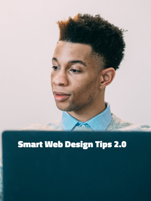 Smart Web Design Tips 2.0